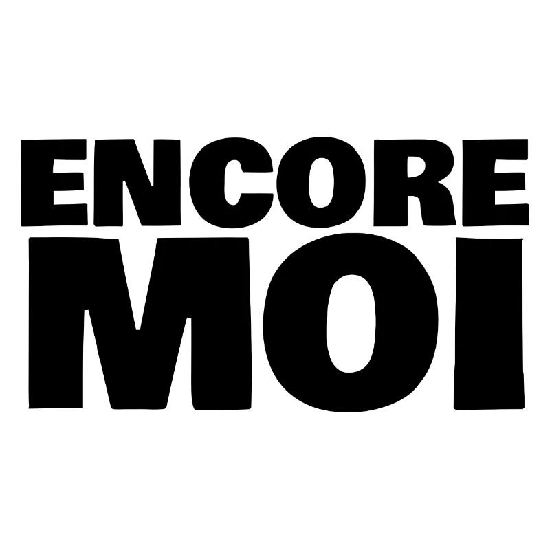 encore moi