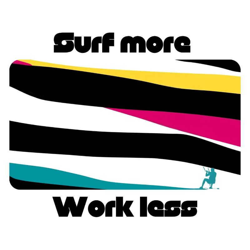 Surf more work less