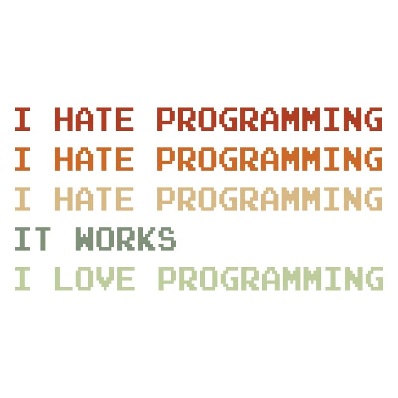 Things I Hate Programming Coder Coding Developer S