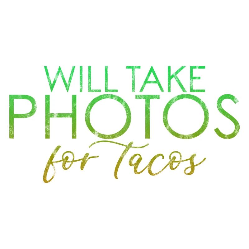 Will Take Photos For Tacos 4