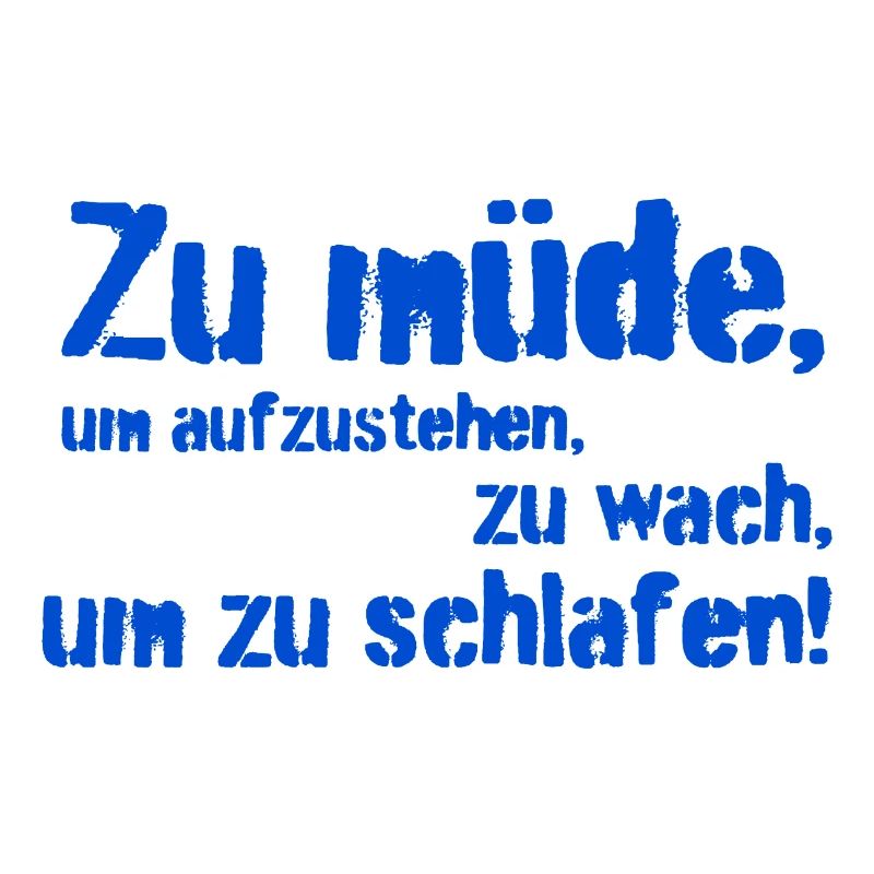 zu müde