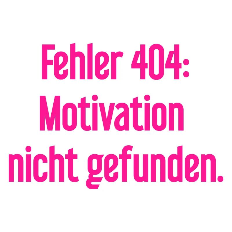 Error 404: Motivation not found