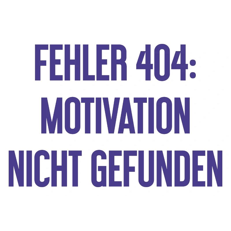 Error 404: Motivation not found