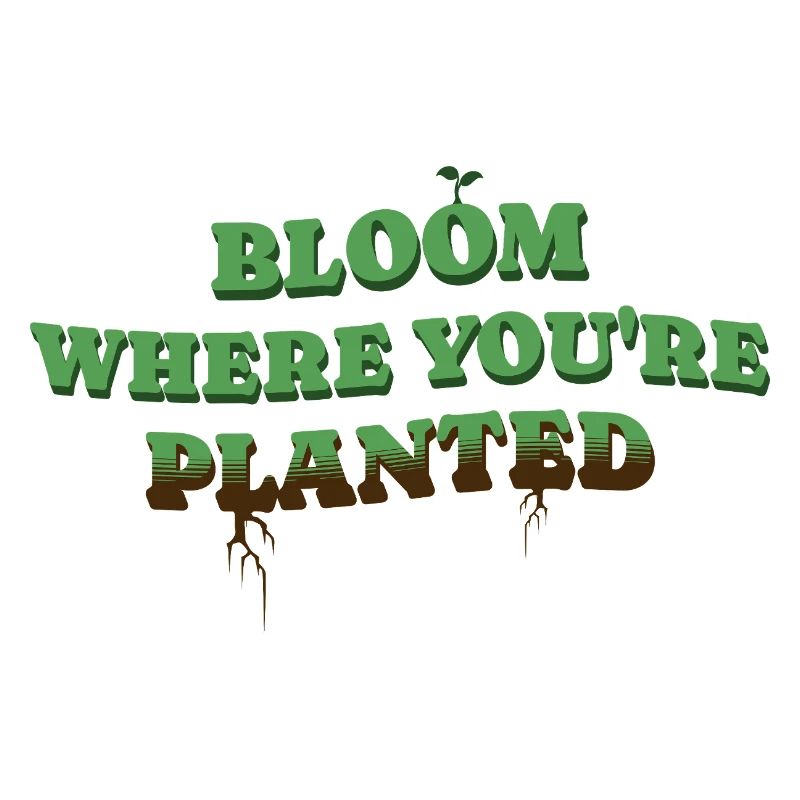 Bloom Where You're Planted Personality Development