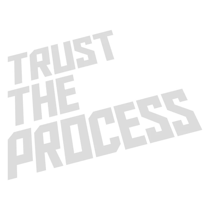 trust the process Zitat