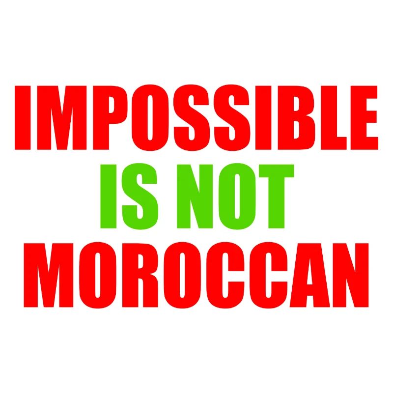 impossible is not moroccan - morocco