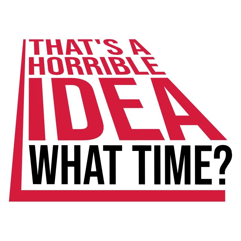 Thats a horrible Idea