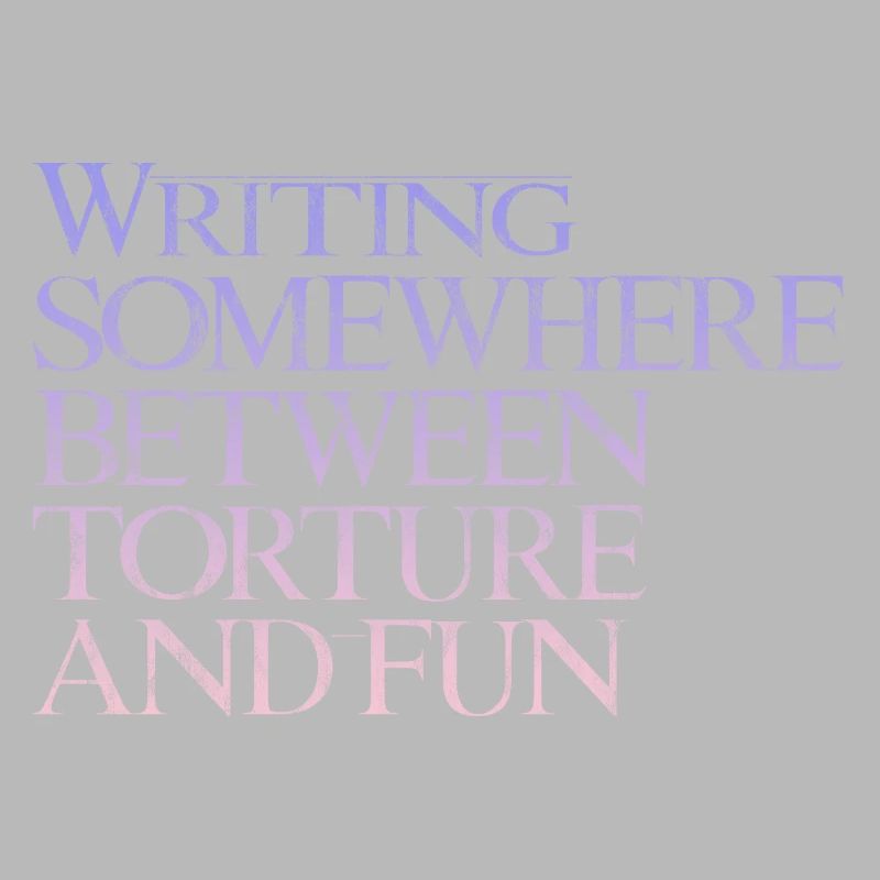 Writing, Somewhere Between Torture And Fun 3
