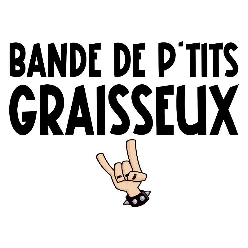 bande de p'tits graisseux