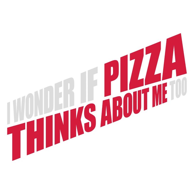 pizza thinks about me