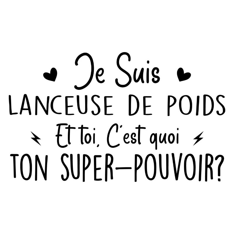 Lanceuse de poids. C'est quoi ton super pouvoir ?