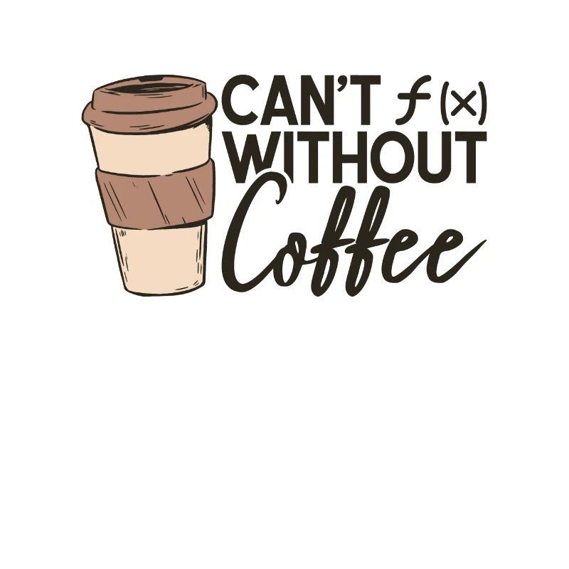 Math Coffee Mathematics Function Coffee Lover
