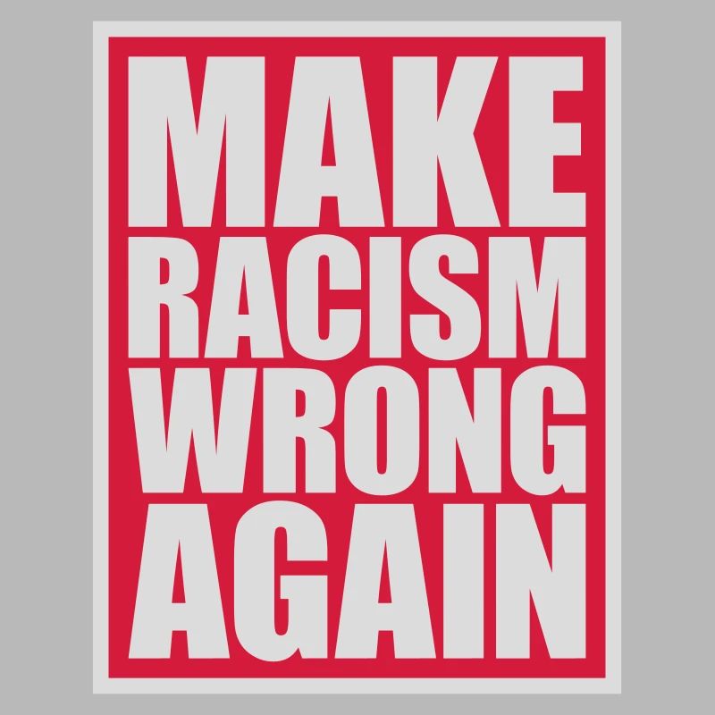 make racism wrong again