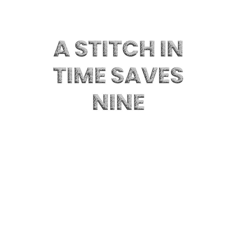 A stitch in time saves nine