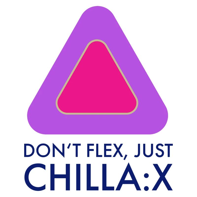 Don‘t flex just chillax
