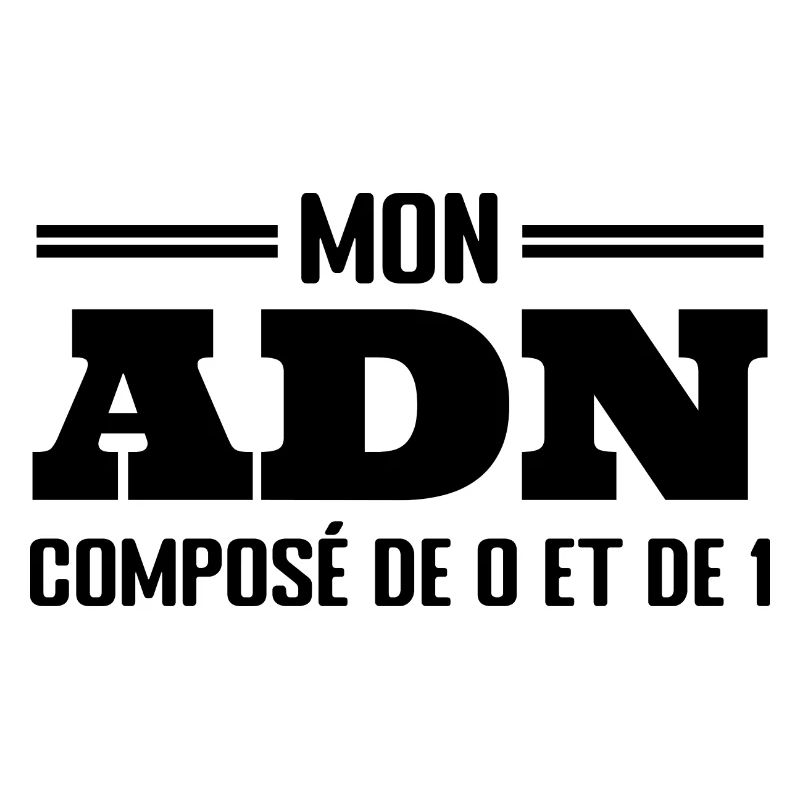 Mon ADN Est Composé De 0 Et De 1