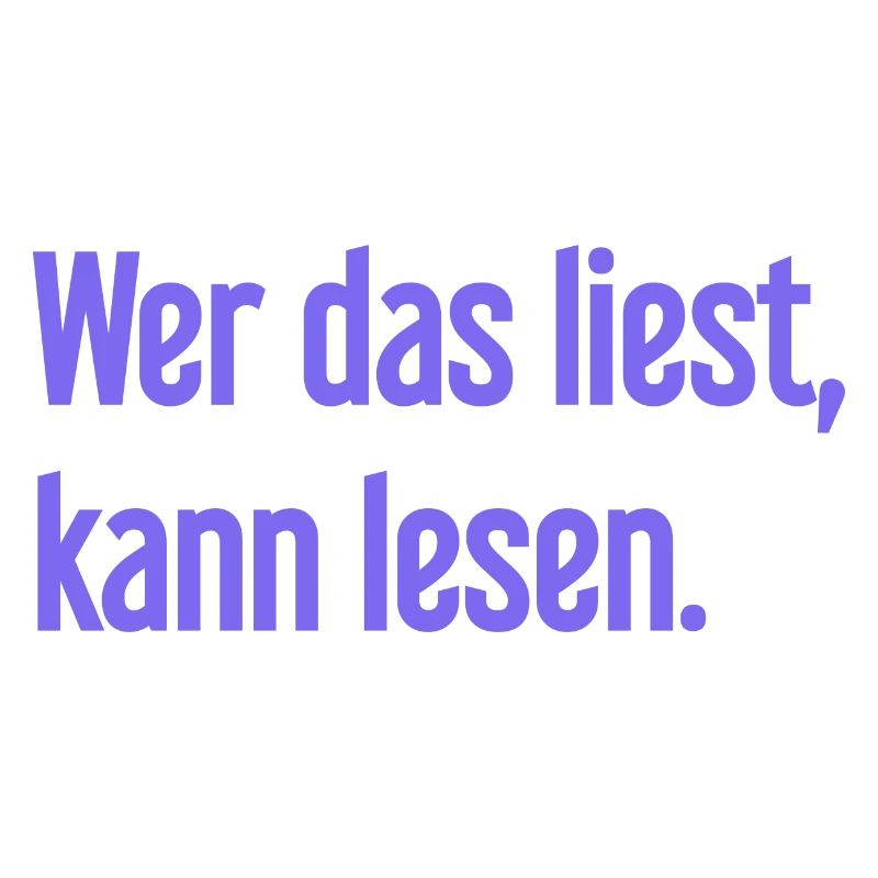 Wer das liest, kann lesen.