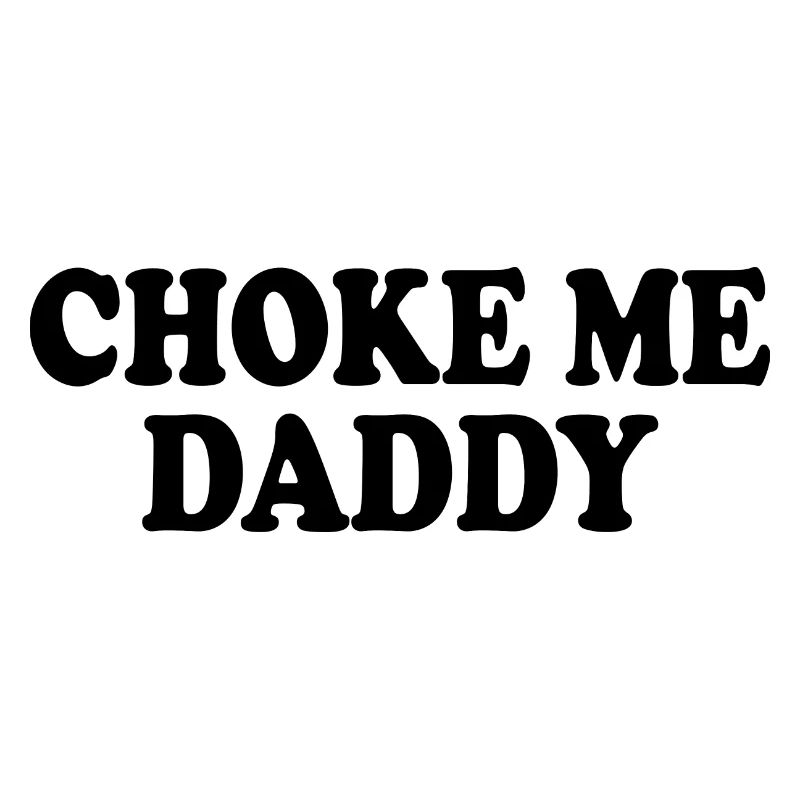 Choke me daddy