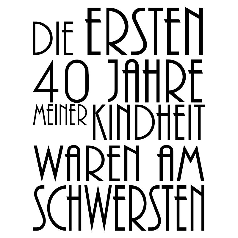 die ersten 40 jahre