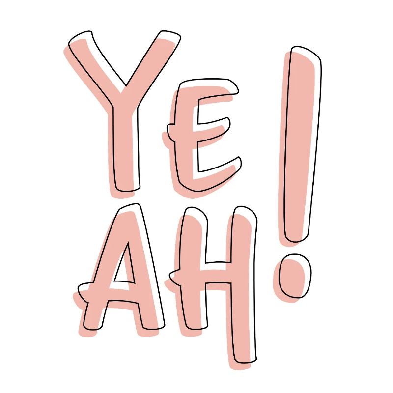 Yeah Bold Typography Fun Statement Aesthetic 