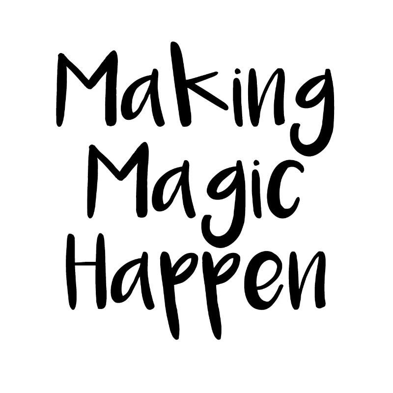 Making Magic Happen