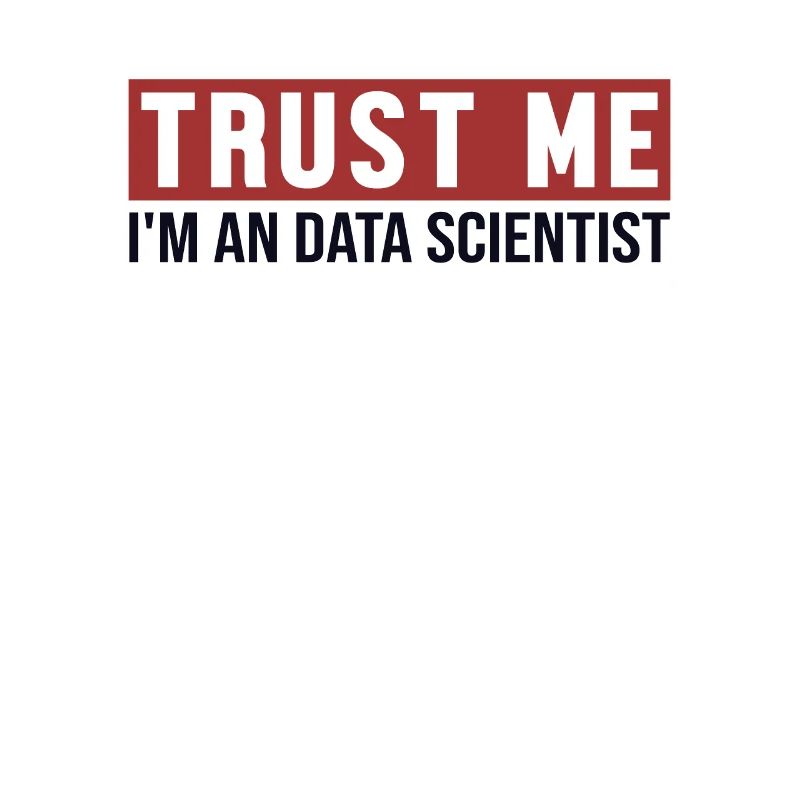 Crois-Moi, Je Suis Un Data Scientist Data