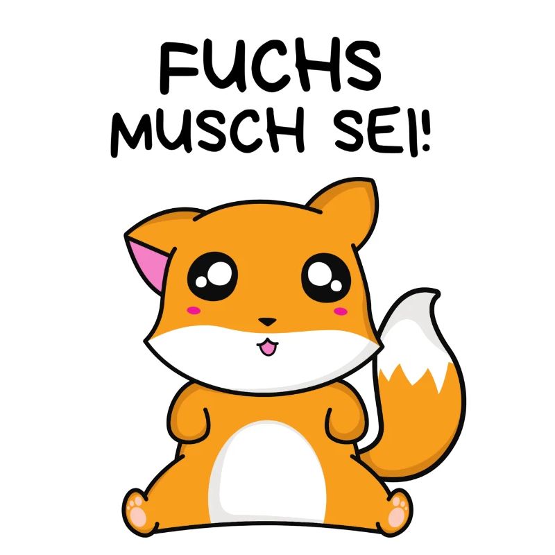 Fuchs musch sei | Spruch schwäbisch lustig