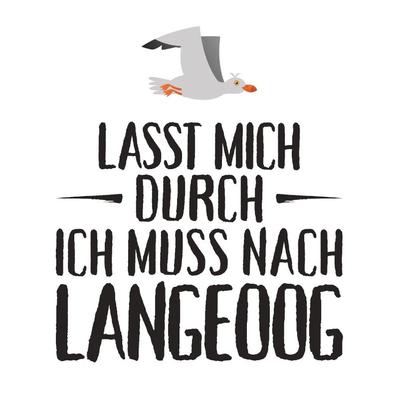 Lasst mich durch ich muss nach Langeoog Möwe