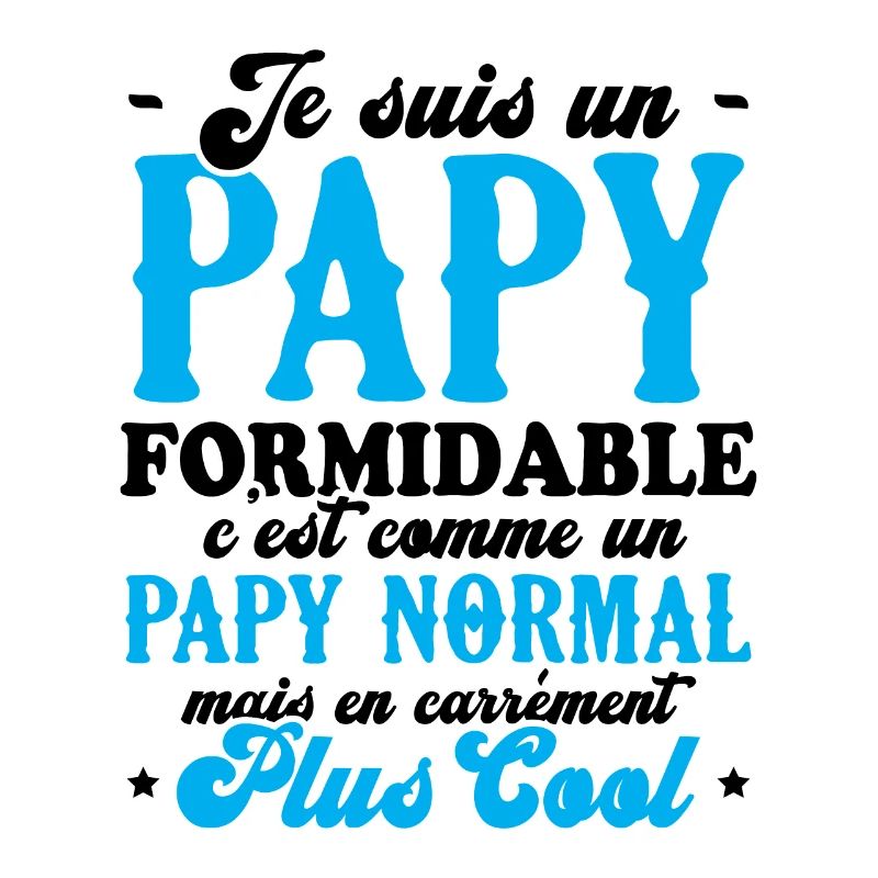 Un Papy Formidable C'est Comme Un Papy Normal