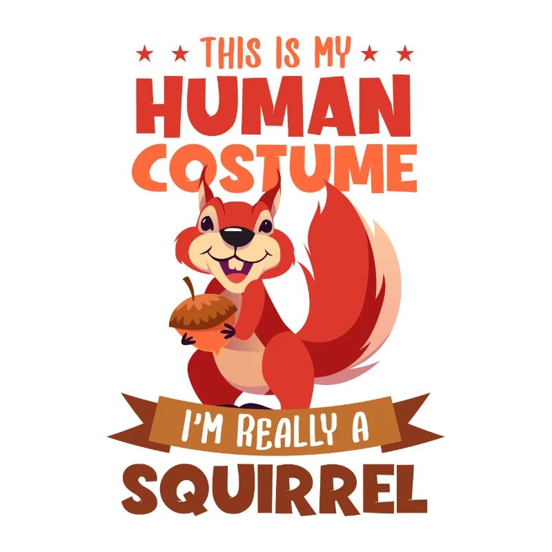 This Is My Human Costume I'm Really A Squirrel