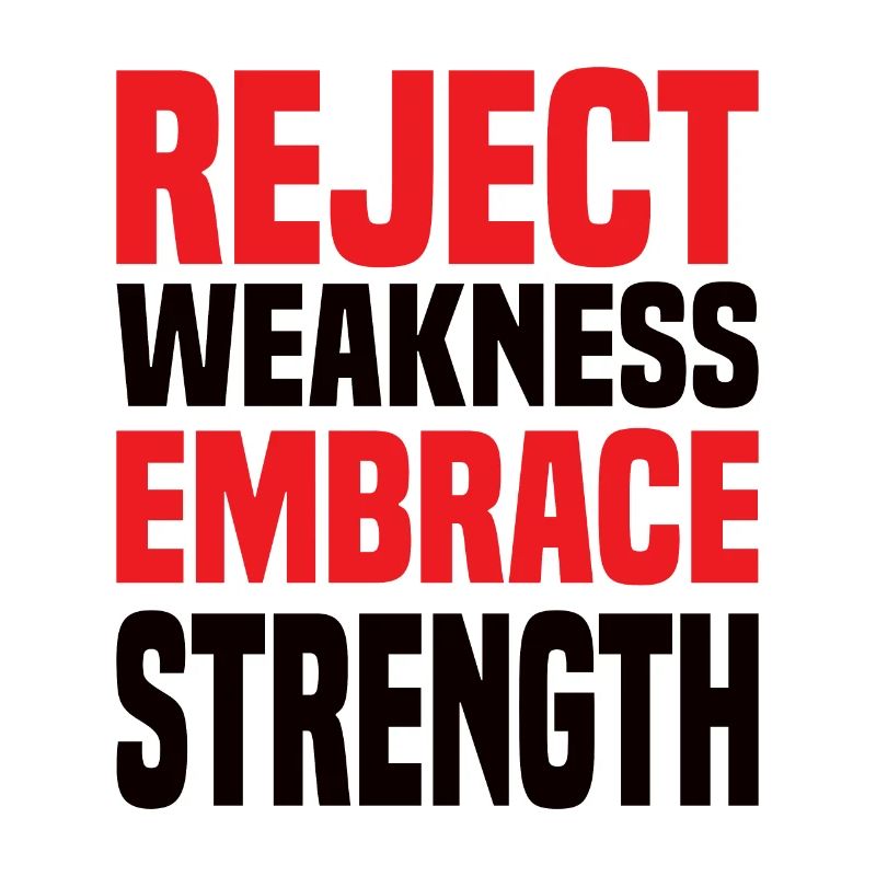 Reject Weakness Embrace Strength Sigma Male