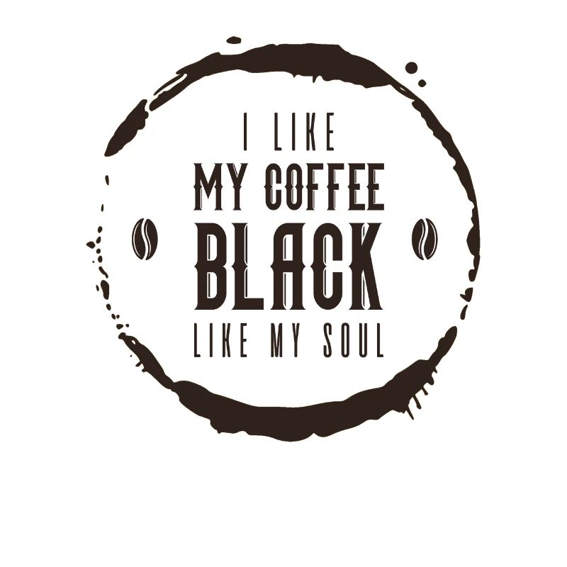 J’aime mon café noir comme mon âme drôle de café