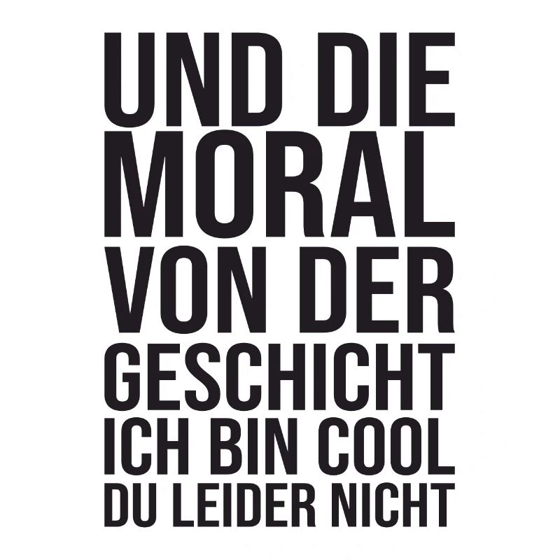 Ich Bin Cool Du Leider Nicht - Lustiger Spruch