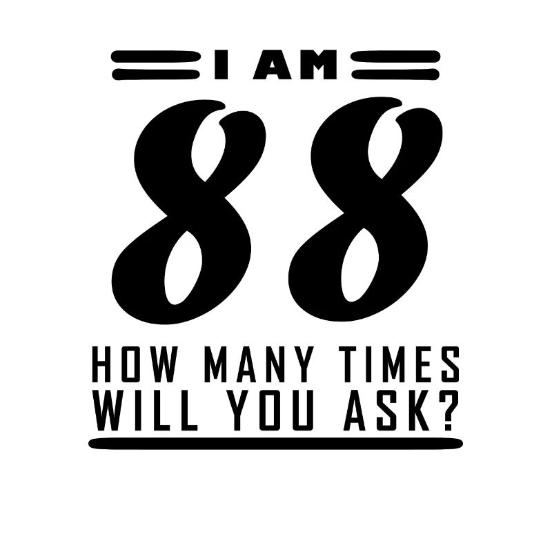 Ich bin 88 – 88. Geburtstag Geschenk