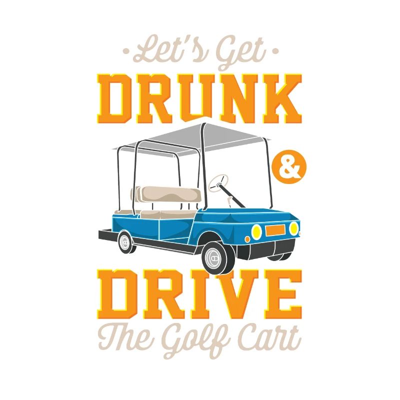 Let's get drunk and drive golf carts