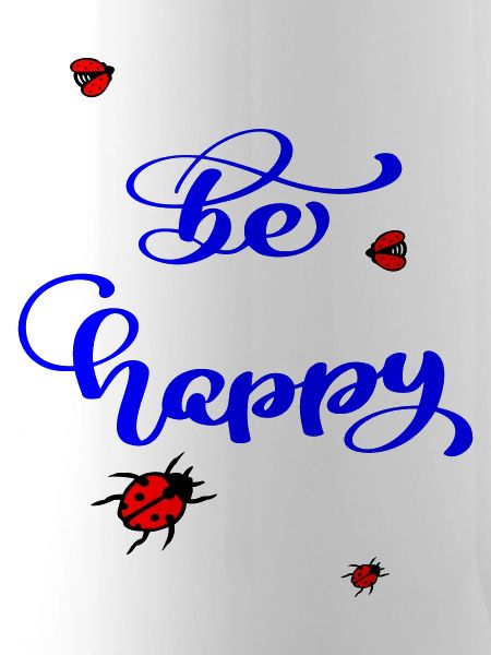 be happy