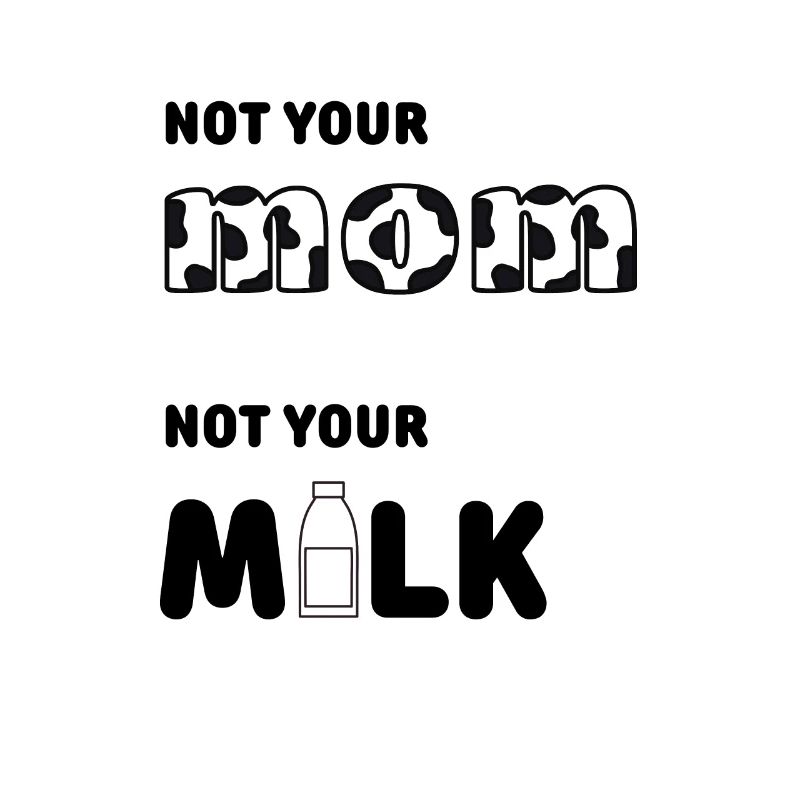 Pas ta mère pas ton lait
