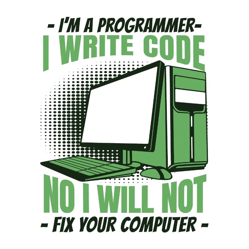 No I Will Not Fix Your Computer Developer