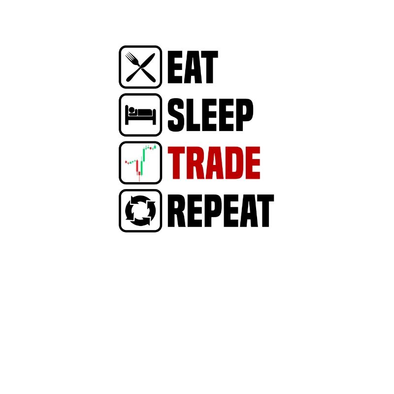 Manger, dormir, commercer, répéter, trader