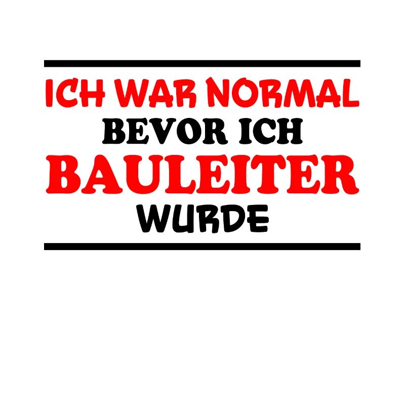 Bauleiter Spruch Baustelle Fun Bauleiter Geschenk
