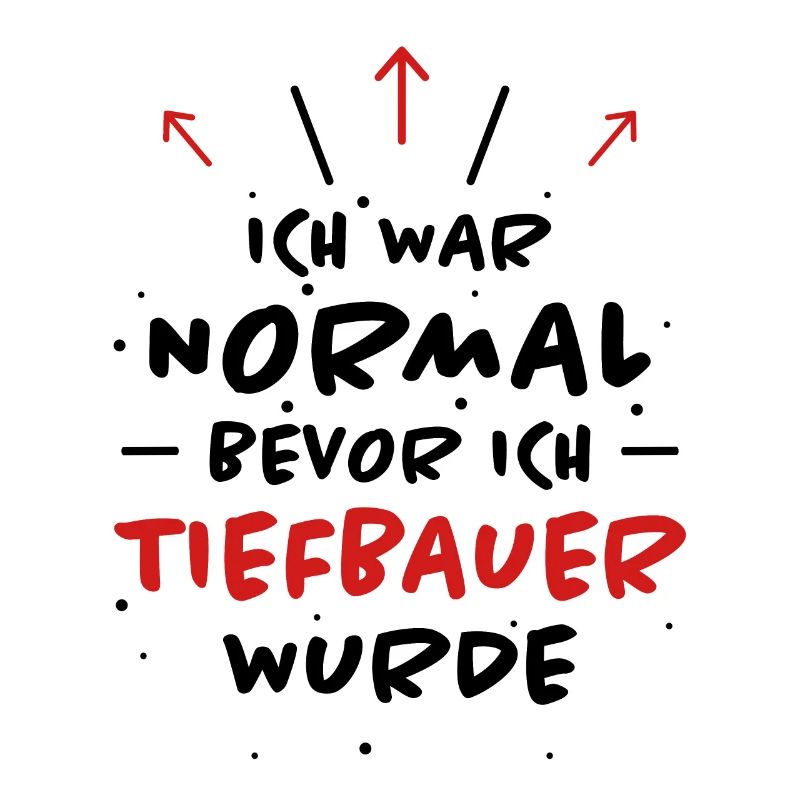 Tiefbauer Spruch Beruf Lustiges Tiefbauer Geschenk