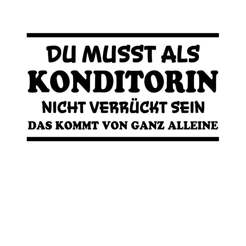 Konditorin Spruch Backen Witz Konditorin Geschenk