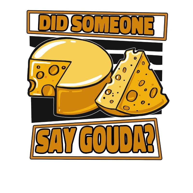 Did Someone Say Gouda Cheesemonger Maker Queso