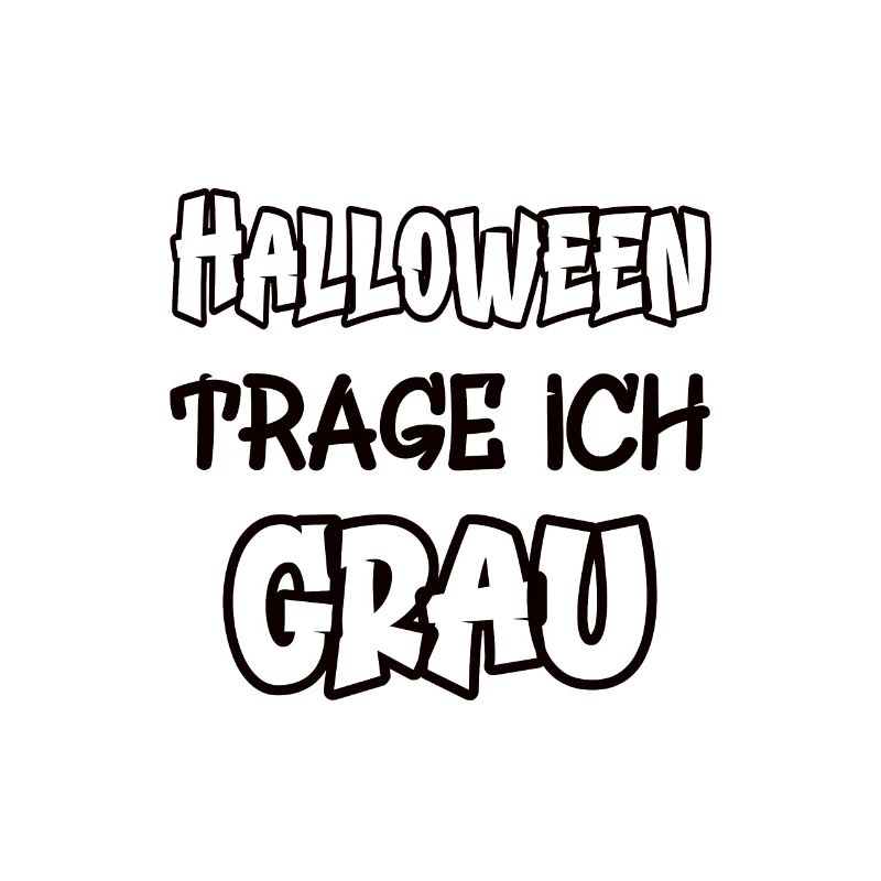 Halloween trage ich grau Spruch Farbe grau