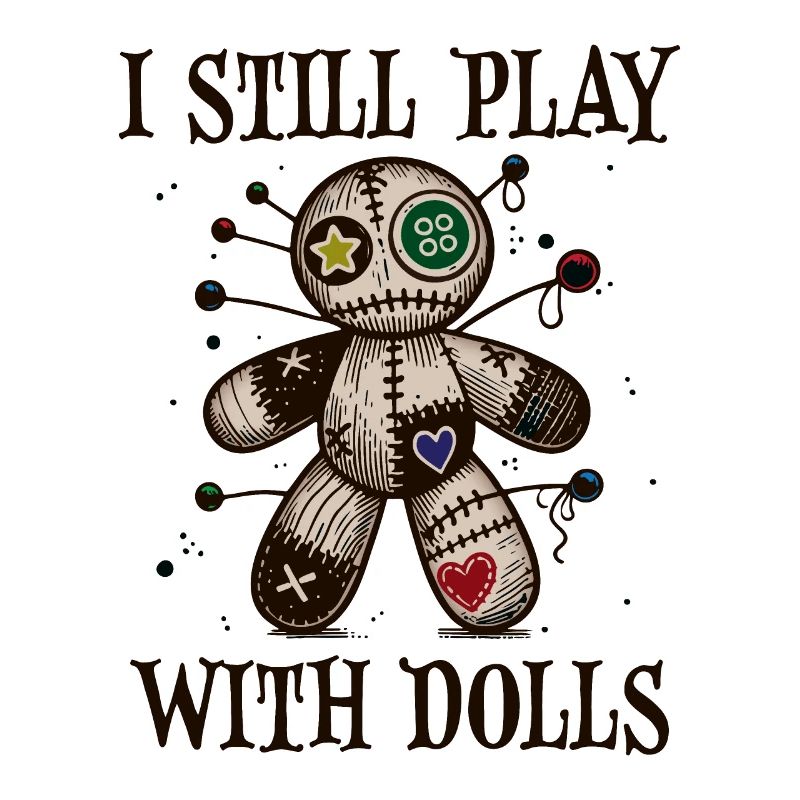 I Still play with Dolls