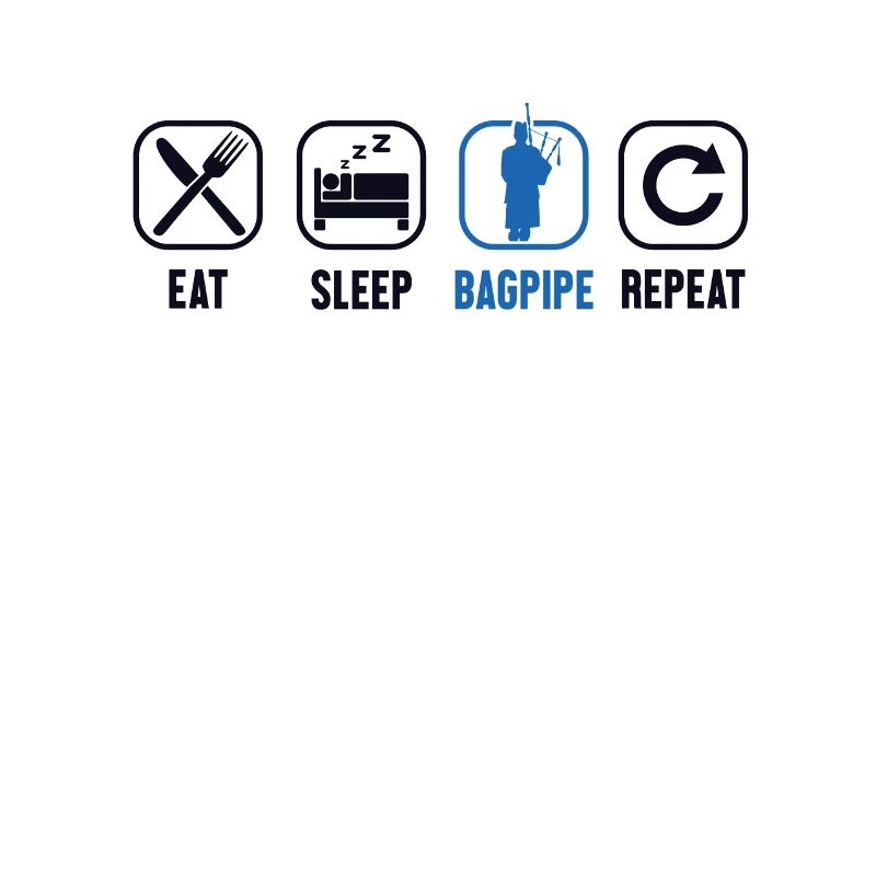 Eat Sleep Bagpipe Repeat Bagpipe Lessons Blowpipe