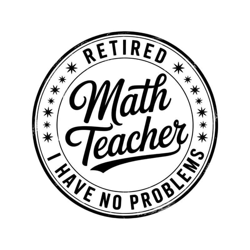 Retired Math Teacher Mathematics