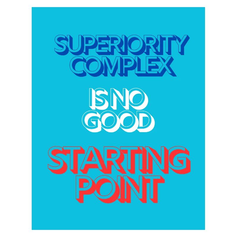 SUPERIORITY COMPLEX