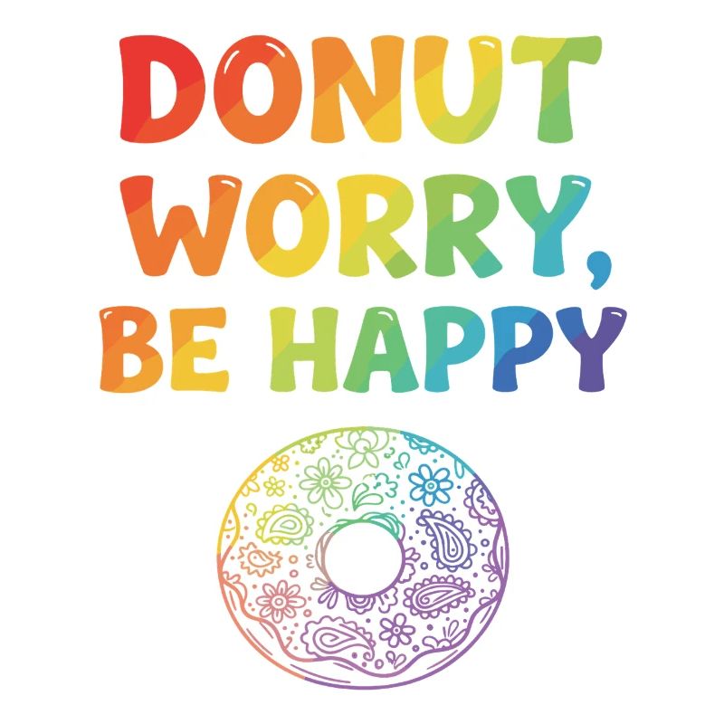 Donut Worry, Be Happy - Conception de beignet coloré