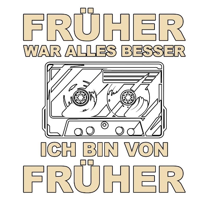 Früher war alles besser - Ich bin von früher